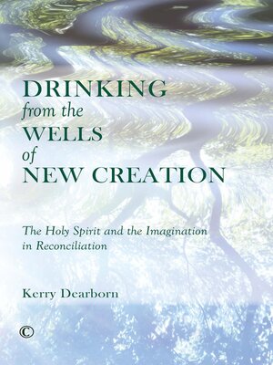 cover image of Drinking from the Wells of New Creation